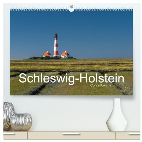 Schleswig-Holstein (hochwertiger Premium Wandkalender 2026 DIN A2 quer), Kunstdruck in Hochglanz: Eine fotografische Reise von der Ostsee zu den Inseln und Halligen der Nordsee. (CALVENDO Orte)