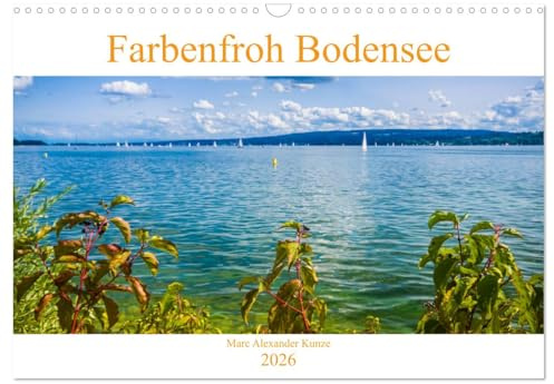 Farbenfroh Bodensee (Wandkalender 2026 DIN A3 quer), CALVENDO Monatskalender: Lassen Sie sich verzaubern mit Farbenfrohen Momenten der Bodenseeregion (CALVENDO Orte)