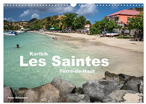 Karibik - Les Saintes - Terre De Haut (Wandkalender 2026 DIN A3 quer), CALVENDO Monatskalender: Die wunderschöne kleine Karibikinsel Terre-de-Haut, Iles des Saintes, Guadeloupe (CALVENDO Orte)