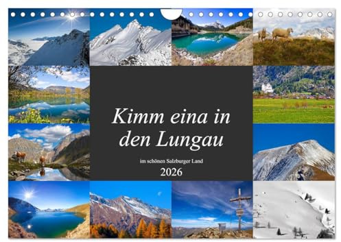 Kimm eina in den Lungau (Wandkalender 2026 DIN A4 quer), CALVENDO Monatskalender: Schöne Impressionen aus dem sonnigen Lungau im Salzburger Land (CALVENDO Natur)