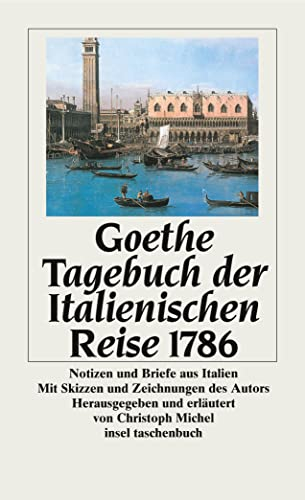 Tagebuch der Italienischen Reise 1786: Notizen und Briefe aus Italien (insel taschenbuch)