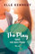 The Play – Spiel mit dem Feuer (Briar U 3): Roman | Romantische College-Romance um einen Eishockeyspieler, der das Eis zum Schmelzen bringen