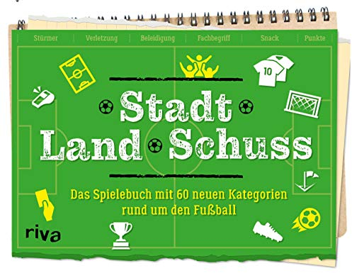 Stadt Land Schuss: Das Spielebuch mit 60 neuen Kategorien – Die Fußball-Variante von Stadt-Land-Fluss. WM, EM, Bundesliga oder Pokal. Das perfekte Geschenk für kleine und große Fans