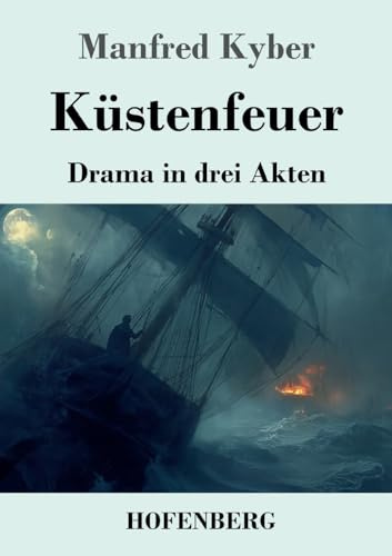 Küstenfeuer: Drama in drei Akten