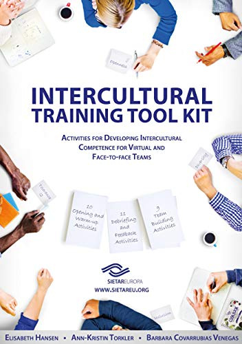 SIETAR Europa Intercultural Training Tool Kit: Activities for Developing Intercultural Competence for Virtual and Face-to-face Teams (SIETAR Intercultural Book Series)