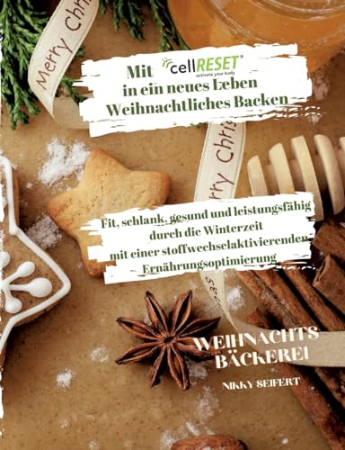 Mit cellRESET in ein neues Leben Band 3: Weihnachtliches Backen