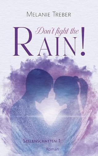 Don't fight the Rain!: Seelenschatten 1