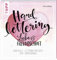 Handlettering Liebe & Freundschaft: Liebevolle Lettering-Projekte zum Verschenken
