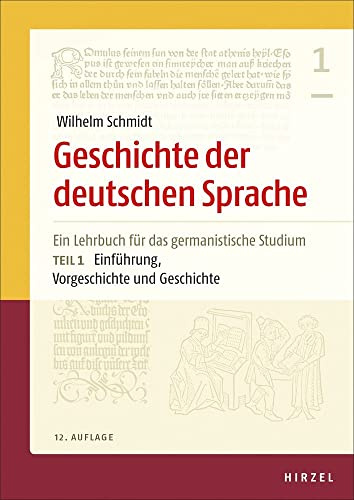 Geschichte der deutschen Sprache: Ein Lehrbuch für das germanistische Studium Teil 1: Einführung, Vorgeschichte und Geschichte