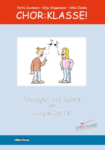 Chor-Klasse! - Übungen und Spiele zur Ampelkartei