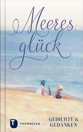 Meeresglück: Gedichte und Gedanken