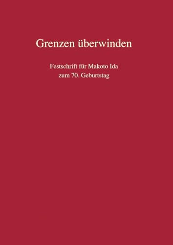 Grenzen überwinden: Festschrift für Makoto Ida (C. F. Müller Wissenschaft)