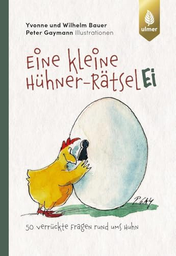 Eine kleine Hühner-RätselEI: 50 verrückte Fragen rund ums Huhn