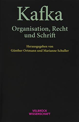 Kafka: Organisation, Recht und Schrift