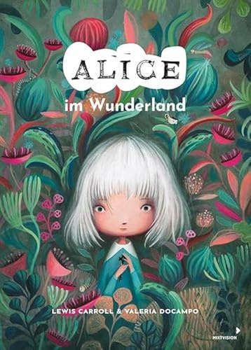 Alice im Wunderland: Der Klassiker als modernes Bilderbuch-Kunstwerk (Schmuckband)