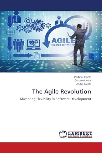 The Agile Revolution: Mastering Flexibility in Software Development