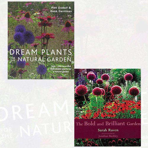 Dream Plants for the Natural Garden and The Bold and Brilliant Garden 2 Books Bundle Collection