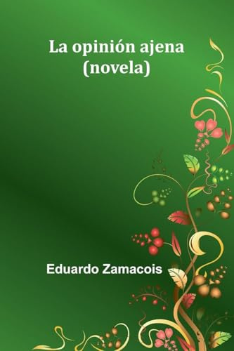La Opinión Ajena: (Novela)