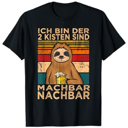 2 Kisten sind machbar Nachbar Faultier T-Shirt