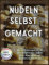 Nudeln Selbst Gemacht: Über 30 Nudelrezepte mit oder ohne Nudelmaschine, einfach, leicht vorzubereiten und detailliert, speziell für Sie