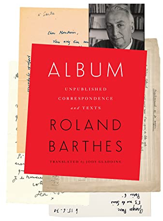 Album: Unpublished Correspondence and Texts (European Perspectives: A Series in Social Thought and Cultural Criticism)