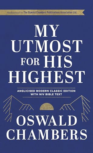 My Utmost For His Highest: Anglicised Modern Classic Edition with NIV Bible Text
