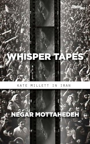 Whisper Tapes: Kate Millett in Iran