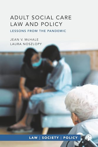 Adult Social Care Law and Policy: Lessons from the Pandemic (Law, Society, Policy)