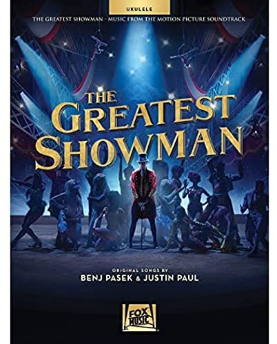 The Greatest Showman: Music From The Motion Picture Soundtrack -For Ukulele-: Noten, Sammelband für Ukulele