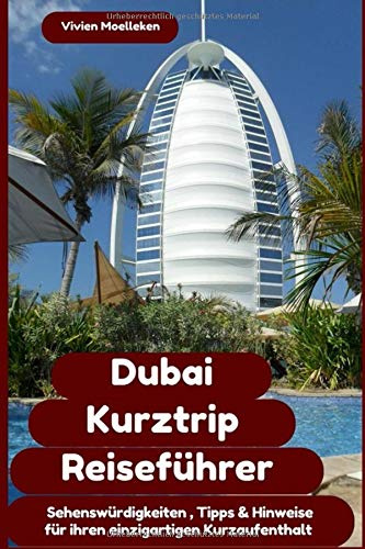 Dubai Kurztrip Reiseführer: Sehenswürdigkeiten, Tipps & Hinweise für ihren perfekten Kurzaufenthalt
