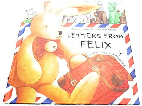 Letters from Felix: A Little Rabbit on a World Tour
