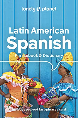 Lonely Planet Latin American Spanish Phrasebook & Dictionary: Learn Essential Phrases & Vocabulary | 3,500 Word Two-Way Dictionary | Pull-Out Fast Phrases Card | Travel with Confidence