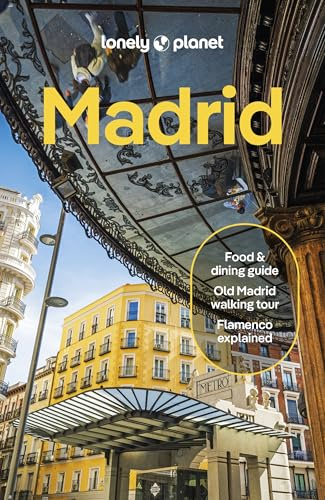 Lonely Planet Madrid: Plan the Trip of a Lifetime | Detailed Itineraries & Maps | Insider Tips | Covers Plaza Mayor, La Latina, Malasana and more (Lonely Planet Travel Guide)