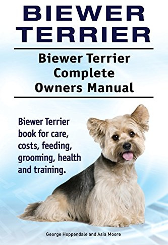 Biewer Terrier. Biewer Terrier Complete Owners Manual. Biewer Terrier book for care, costs, feeding, grooming, health and training.