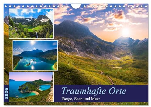Traumhafte Orte - Berge, Seen und Meer (Wandkalender 2026 DIN A4 quer), CALVENDO Monatskalender: Naturlandschaften im besonderen Licht (CALVENDO Natur)
