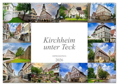 Kirchheim unter Teck Impressionen (Wandkalender 2026 DIN A2 quer), CALVENDO Monatskalender: Eine Bilderreise durch die einmalig schöne Stadt Kirchheim unter Teck (CALVENDO Orte)