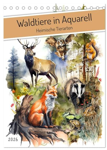 Waldtiere in Aquarell - Heimische Tierarten (Tischkalender 2026 DIN A5 hoch), CALVENDO Monatskalender: Kalender für Kinder mit heimischen Tierarten (CALVENDO Tiere)