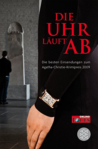 Die Uhr läuft ab: Die besten Einsendungen zum Agatha-Christie-Krimipreis 2009