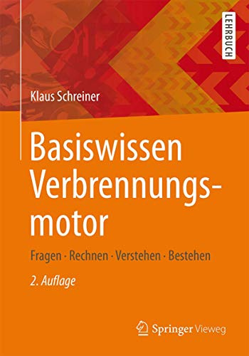 Basiswissen Verbrennungsmotor: Fragen - rechnen - verstehen - bestehen