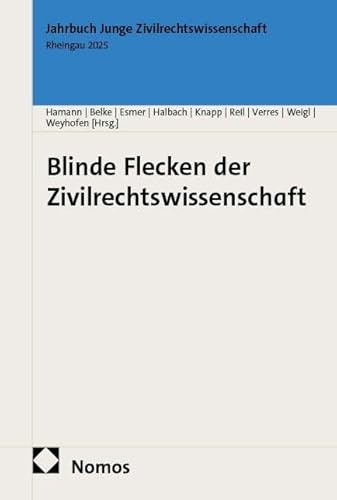 Blinde Flecken der Zivilrechtswissenschaft: Rheingau 2025 (Jahrbuch Junge Zivilrechtswissenschaft)