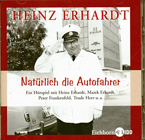 Natürlich die Autofahrer. Hörspiel nach dem Original-Kinofilm von Erich Engels (1959)
