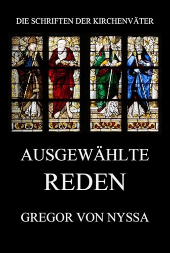 Ausgewählte Reden (Die Schriften der Kirchenväter, Band 59)