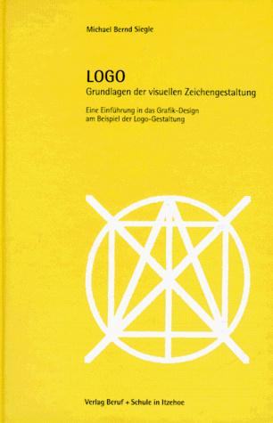 LOGO: Einführung in das Grafik-Design am Beispiel der Logo-Gestaltung