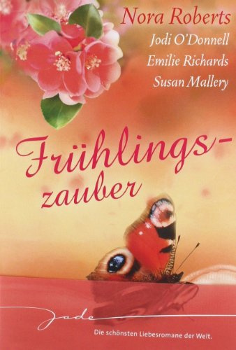 Frühlingszauber: 1. Bist du verliebt, Mami 2. Eine Frau wie Mariah 3. Zwei Singles - eine Liebe 4. Auch du brauchst Zärtlichkeit: Bist du verliebt, ... Zärtlichkeit. 4 Romane in einem Band (JADE)