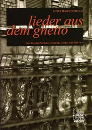 Lieder aus dem Ghetto, Klavierpartitur und Melodiestimme (Gesang, Violine): Für Klavier/Stimme (Gesang, Geige) und Klavier
