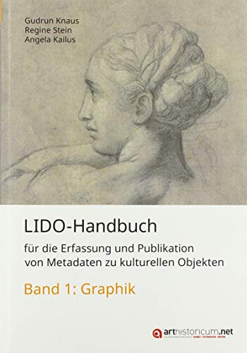 LIDO-Handbuch für die Erfassung und Publikation von Metadaten zu kulturellen Objekten / Graphik