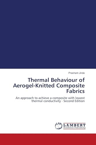 Thermal Behaviour of Aerogel-Knitted Composite Fabrics: An approach to achieve a composite with lowest thermal conductivity - Second Edition