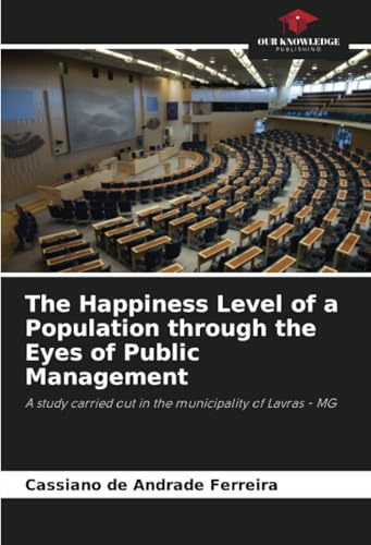 The Happiness Level of a Population through the Eyes of Public Management: A study carried out in the municipality of Lavras - MG