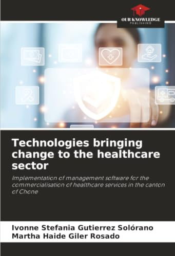 Technologies bringing change to the healthcare sector: Implementation of management software for the commercialisation of healthcare services in the canton of Chone