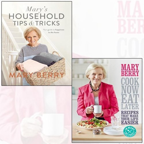 mary berry 2 books collection set - mary's household tips and tricks your guide to happiness in the home,cook now, eat later